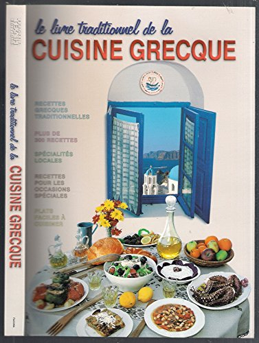 Le livre traditionnel de la cuisine grecque : 222 recettes