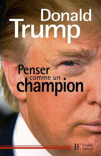 Penser comme un champion : guide d'éducation informelle sur l'art de mener sa vie et ses affaires