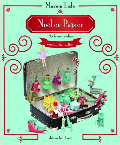Noël en papier : 25 décors à réaliser : couper, plier, coller