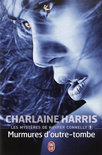Les mystères de Harper Connelly. Vol. 1. Murmures d'outre-tombe