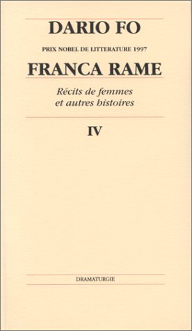 Dario Fo. Vol. 4. Récits de femmes et autres histoires