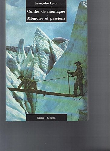 Guides de montagne : mémoire et passion