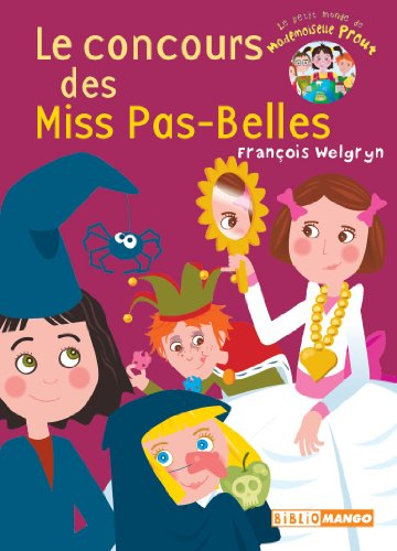 Le petit monde de mademoiselle Prout. Vol. 2004. Le concours des Miss pas-belles