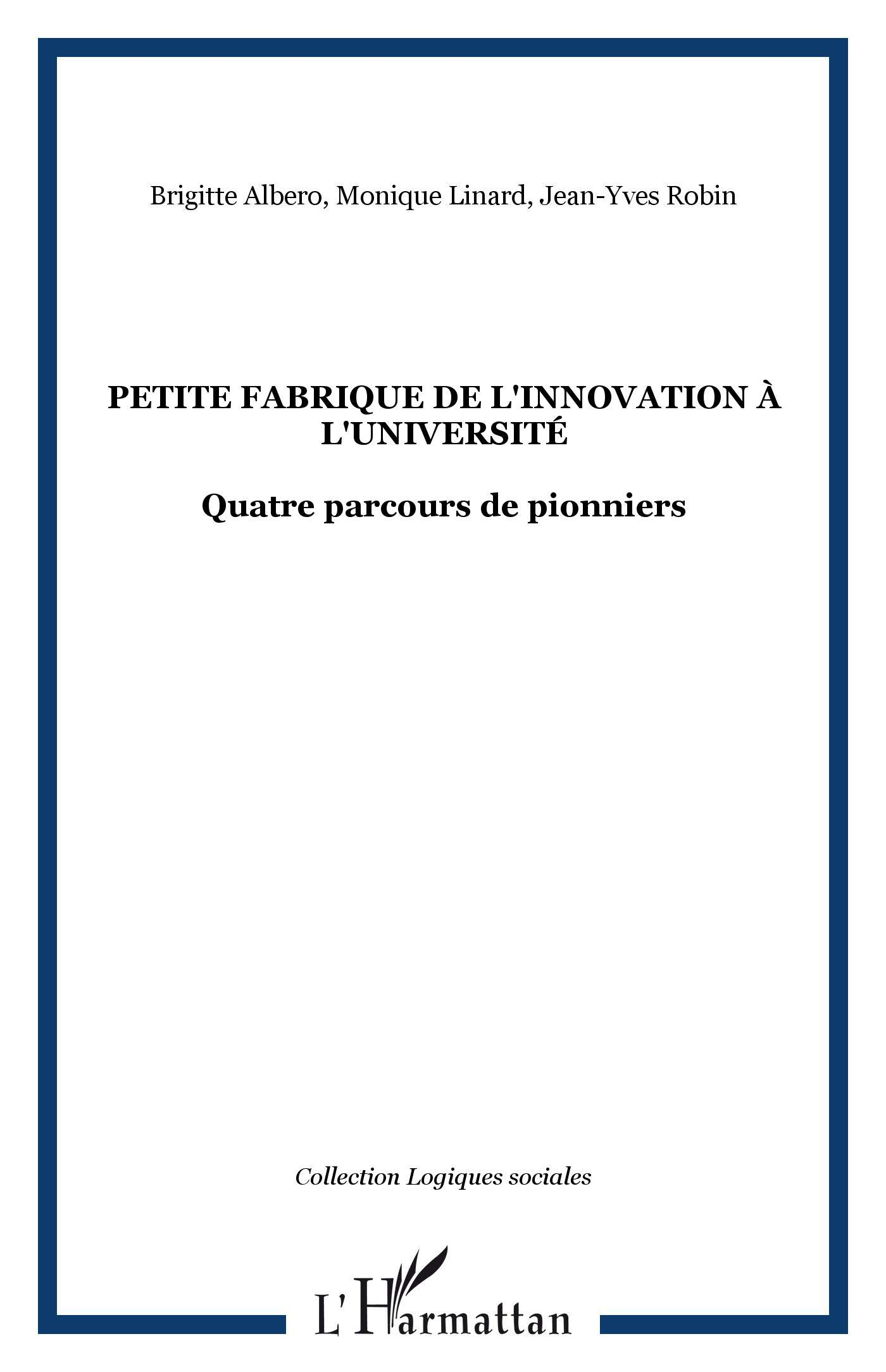 Petite fabrique de l'innovation à l'université : quatre parcours de pionniers