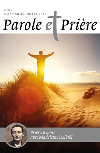 Parole et prière, n° 85. Prier un mois avec Madeleine Delbrêl