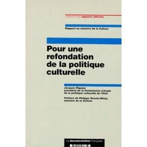Pour une refondation de la politique culturelle : rapport au ministre de la Culture