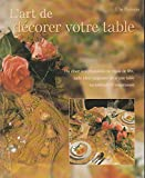 L'art de décorer votre table