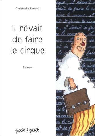 il rêvait de faire le cirque