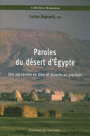 paroles du désert d'egypte : une vie cachée en dieu et ouverte au prochain