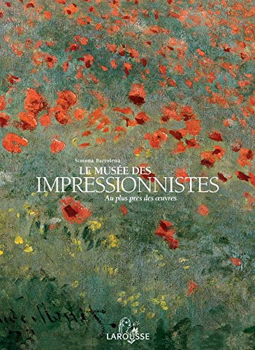 Le musée des impressionnistes : au plus près des oeuvres