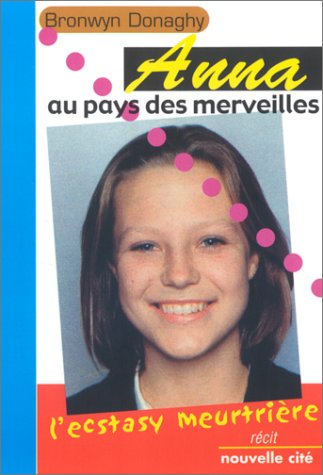 Anna au pays des merveilles : l'ecstasy meurtrière