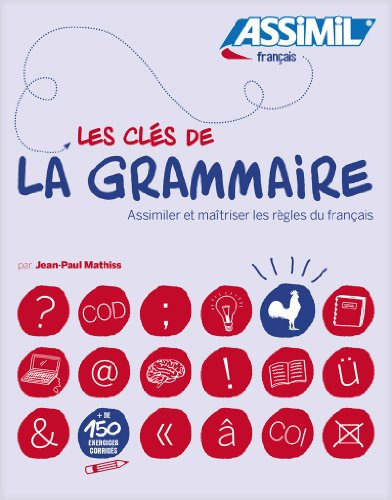 Les clés de la grammaire : assimiler et maîtriser les règles du français