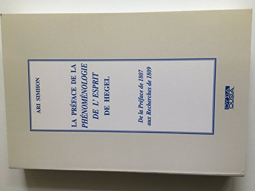 La Préface de la Phénoménologie de l'esprit de Hegel : de la Préface de 1807 aux Recherches de 1809