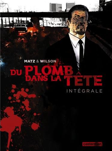 Du plomb dans la tête : l'intégrale