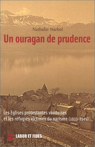 Un ouragan de prudence : les Eglises protestantes vaudoises et les réfugiés victimes du nazisme, 193