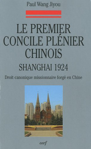 Le premier concile plénier chinois (1924) : le droit canonique missionnaire forgé en Chine