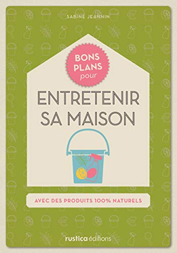 Bons plans pour entretenir sa maison