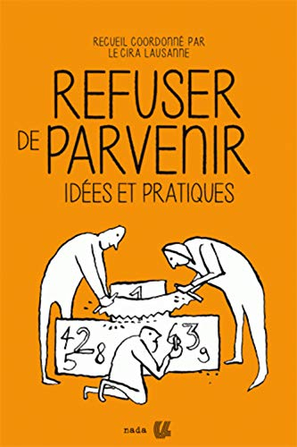 Refuser de parvenir : idées et pratiques