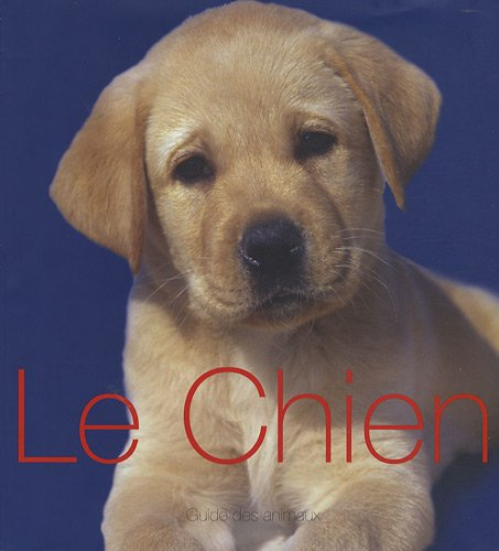 Le chien : guide des animaux
