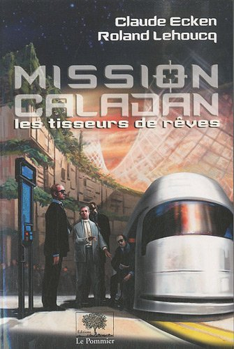 Les tisseurs de rêve. Mission Caladan