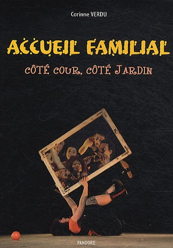 Accueil familial : Côté cour côté jardin