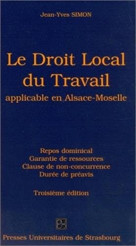 Le droit local du travail applicable en Alsace-Moselle : repos dominical, garantie de ressources, cl