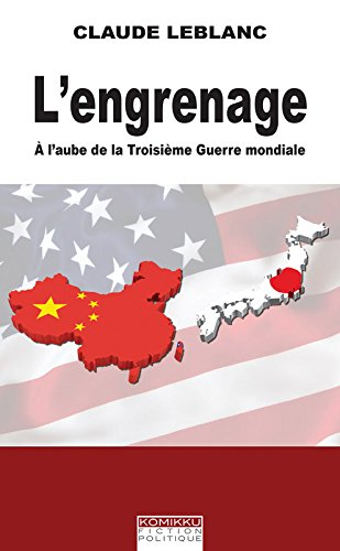 L'engrenage : à l'aube de la Troisième Guerre mondiale
