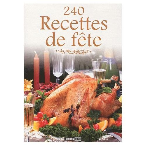240 recettes de fête