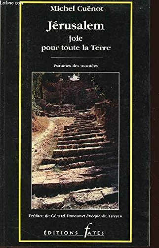 Jérusalem, joie pour toute la terre : psaumes des montées