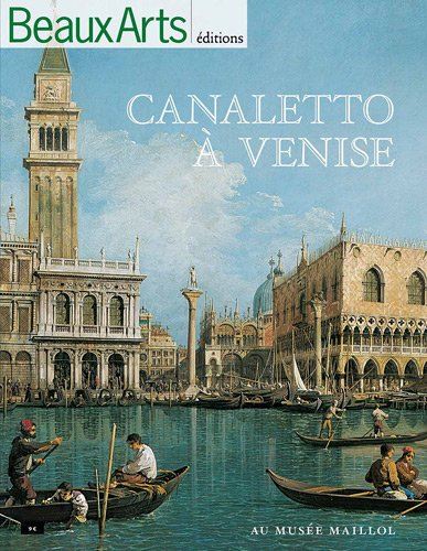 Canaletto à Venise : au musée Maillol
