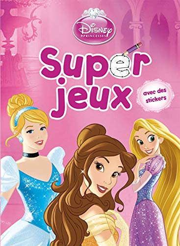 Super jeux Disney princesses : avec des stickers