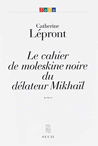 Le cahier de moleskine noire du délateur Mikhaïl