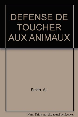 Défense de toucher aux animaux !