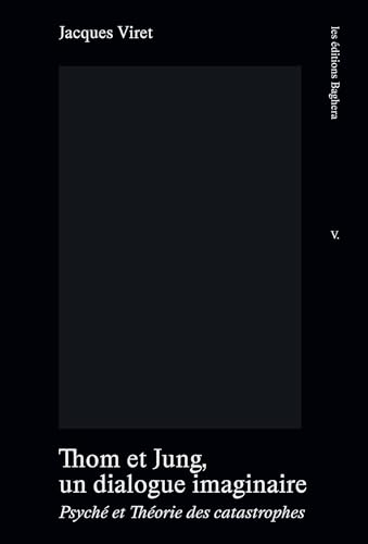 Thom et Jung, un dialogue imaginaire : Psyché et Théorie des catastrophes