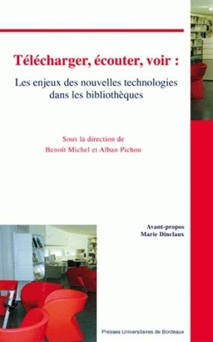 Télécharger, écouter, voir : les enjeux des nouvelles technologies dans les bibliothèques : actes du