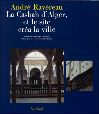 la casbah d'alger, et le site créa la ville