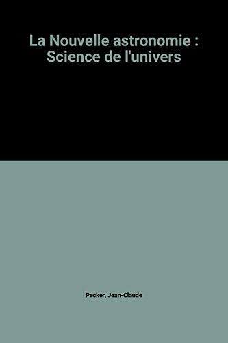 la nouvelle astronomie : science de l&#039;univers