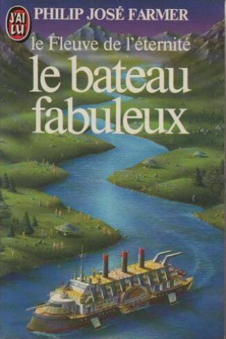Le fleuve de l'éternité. Vol. 2. Le bateau fabuleux