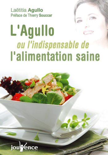L'Agullo ou L'indispensable de l'alimentation saine