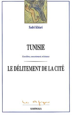 Tunisie : le délitement de la cité : coercition, consentement, résistance