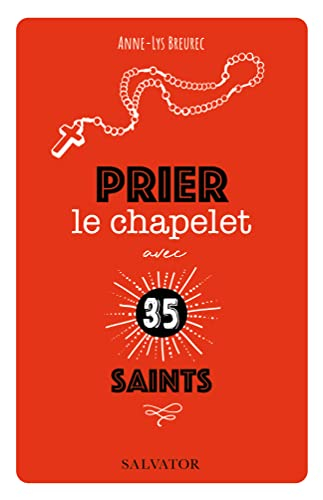Prier le chapelet avec 35 saints