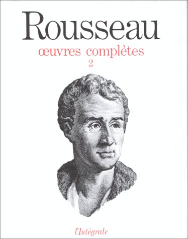 Oeuvres complètes. Vol. 2. Oeuvres philosophiques et politiques. Des premiers écrits au Contrat soci