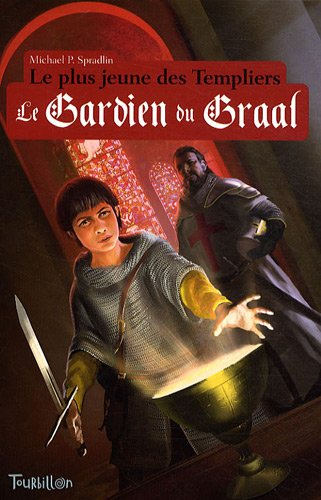 Le plus jeune des Templiers. Vol. 1. Le gardien du Graal