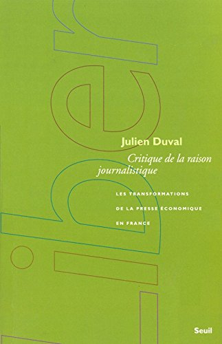 Critique de la raison journalistique : les transformations de la presse économique en France