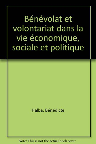 Bénévolat et volontariat dans la vie économique, sociale et politique