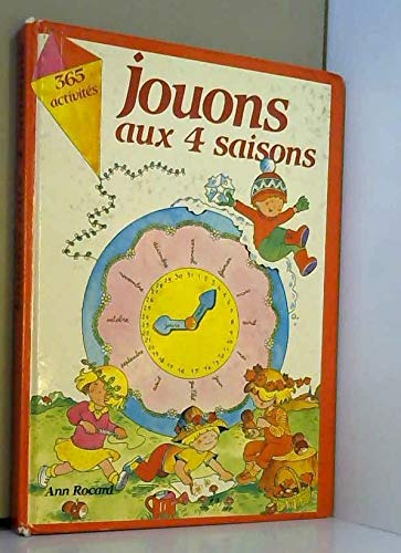 Jouons aux quatre saisons : 365 activités