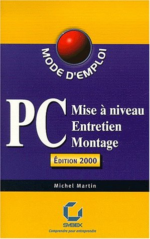 pc : mise à niveau, entretien, montage