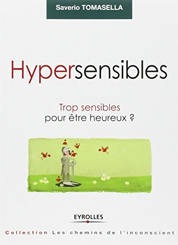 Hypersensibles : trop sensibles pour être heureux ?