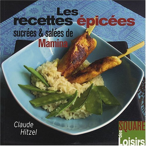Les recettes épicées, sucrées & salées de Mamina