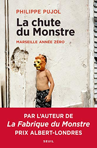 La chute du monstre : Marseille année zéro